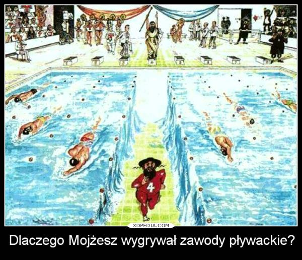 Dlaczego Mojżesz wygrywał zawody pływackie