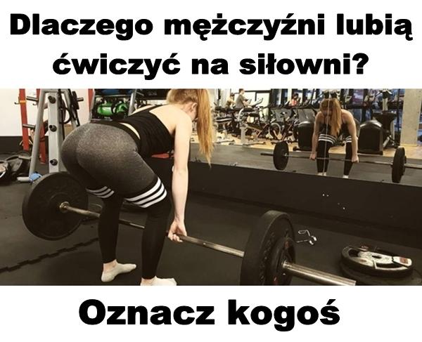 Dlaczego mężczyźni lubią ćwiczyć na siłowni? Oznacz kogoś