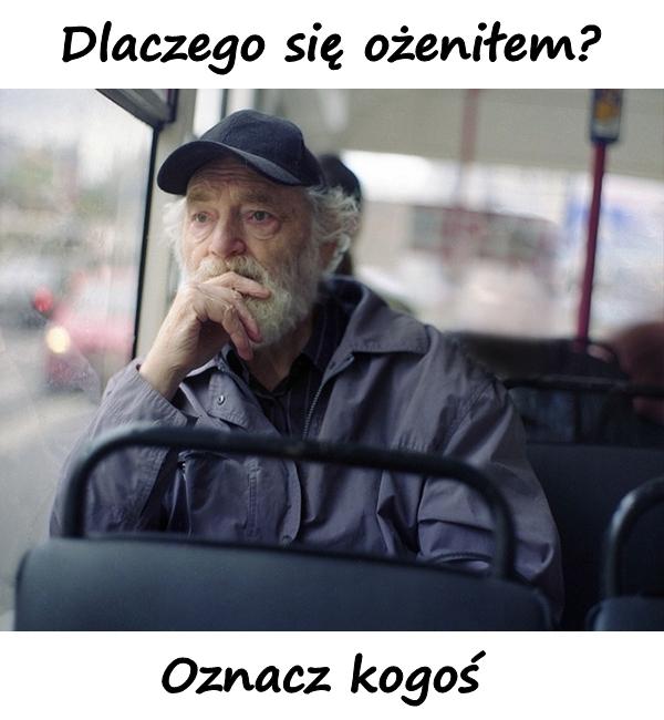 Dlaczego się ożeniłem? Oznacz kogoś