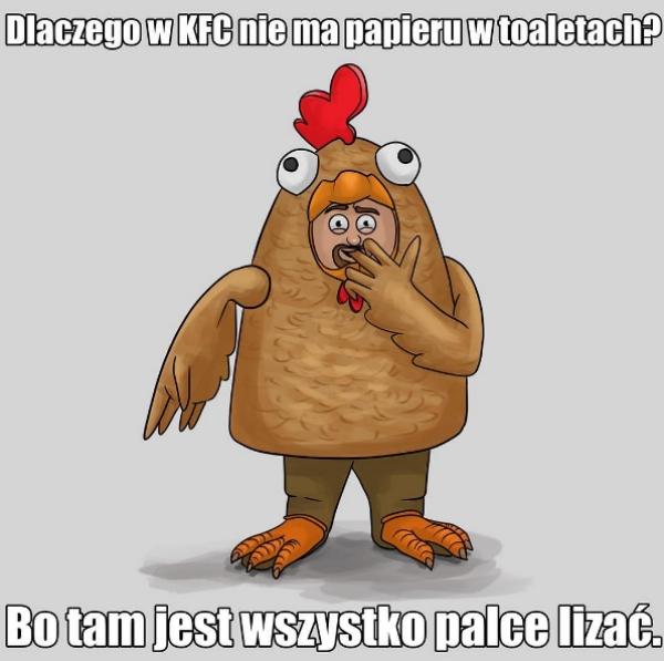 Dlaczego w KFC nie ma papieru w toaletach?\nbo tam jest