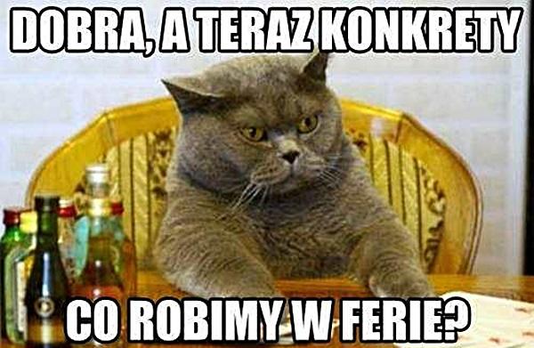 Dobra, a teraz konkrety! Co robimy w ferie