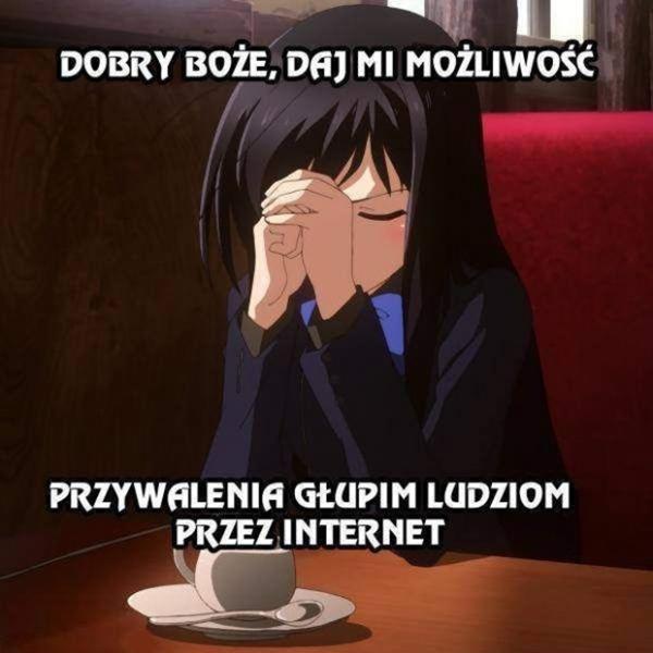 Dobry Boże, daj mi możliwość przywalenia głupim ludziom