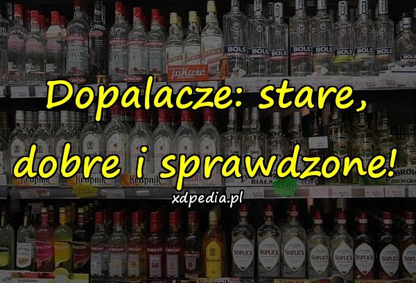 Dopalacze: stare, dobre i sprawdzone