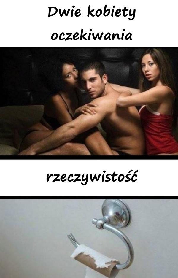 Dwie kobiety - oczekiwania i rzeczywistość