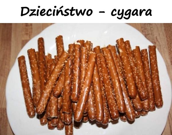 Dzieciństwo - cygara