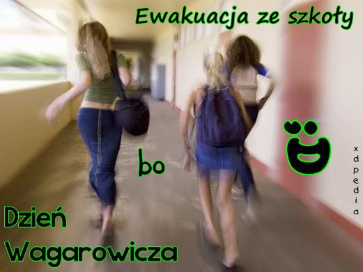 Ewakuacja ze szkoły bo Dzień Wagarowicza ;D