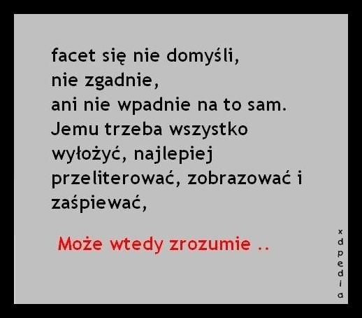 Facet się nie domyśli, nie zgadnie, ani nie wpadnie na to