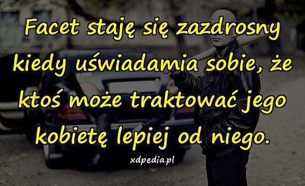 Facet staję się zazdrosny kiedy uświadamia sobie, że ktoś