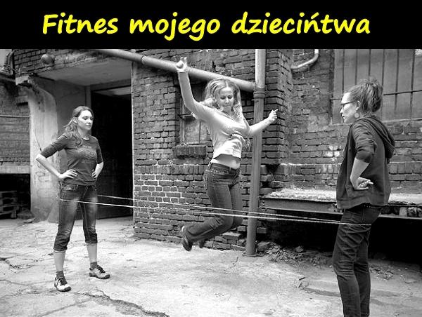 Fitness mojego dzieciństwa