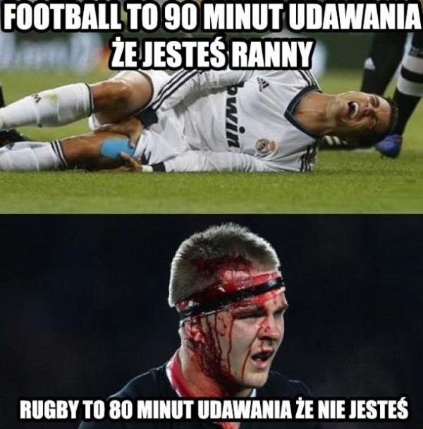 Footbal to 90 minut udawania, że jesteś ranny, rugby to