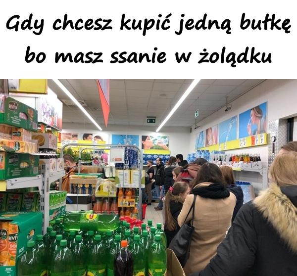 Gdy chcesz kupić jedną bułkę bo masz ssanie w żolądku