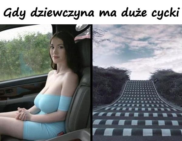 Gdy dziewczyna ma duże cycki