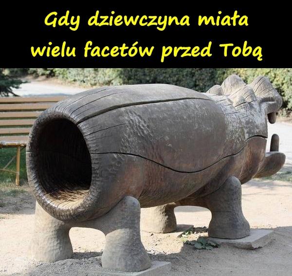 Gdy dziewczyna miała wielu facetów przed Tobą