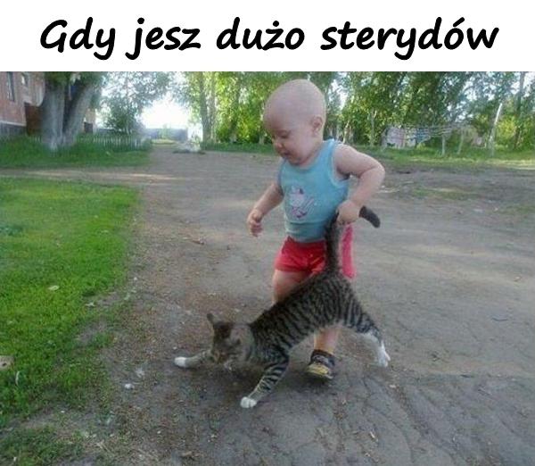 Gdy jesz dużo sterydów