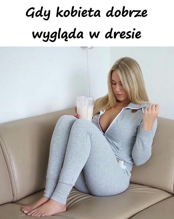 Gdy kobieta dobrze wygląda w dresie