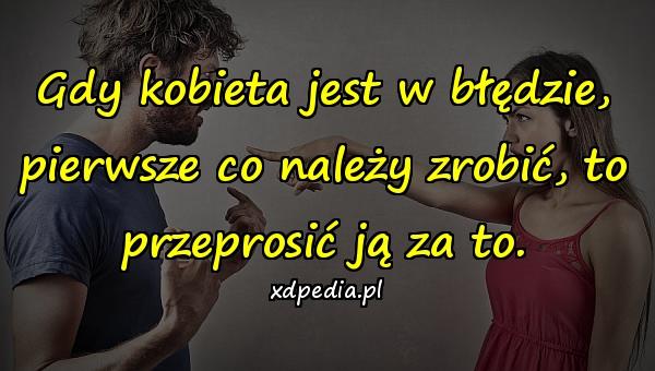 Gdy kobieta jest w błędzie, pierwsze co należy zrobić, to