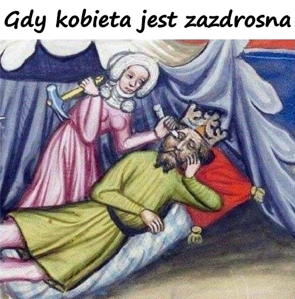 Gdy kobieta jest zazdrosna