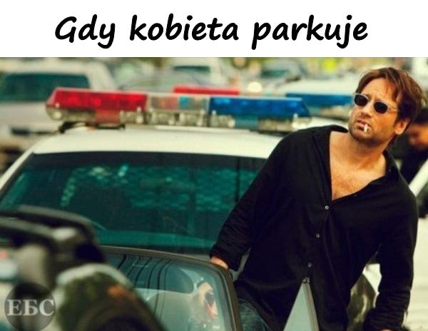 Gdy kobieta parkuje