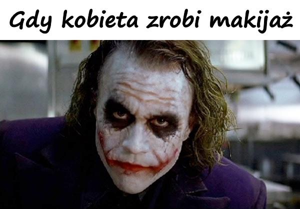 Gdy kobieta zrobi makijaż