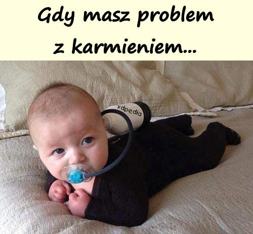 Gdy masz problem z karmieniem