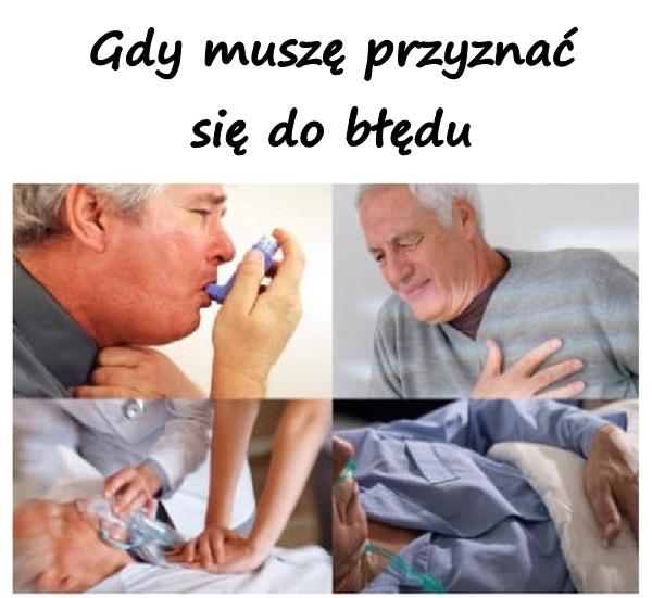 Gdy muszę przyznać się do błędu