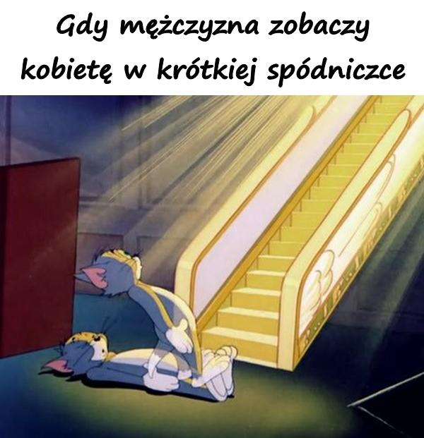 Gdy mężczyzna zobaczy kobietę w krótkiej spódniczce