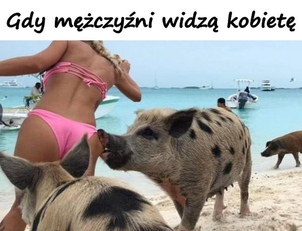 Gdy mężczyźni widzą kobietę