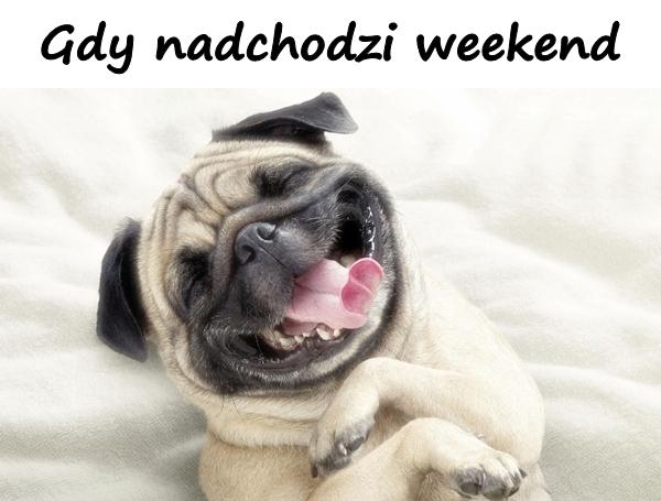 Gdy nadchodzi weekend