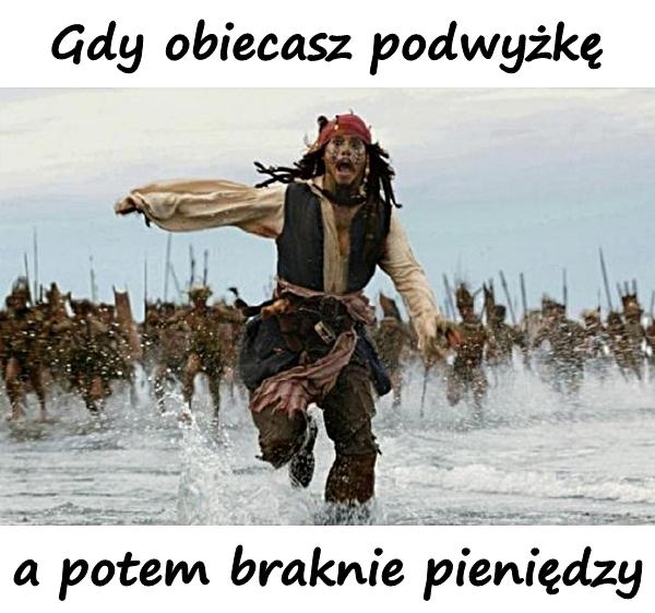 Gdy obiecasz podwyżkę, a potem braknie pieniędzy