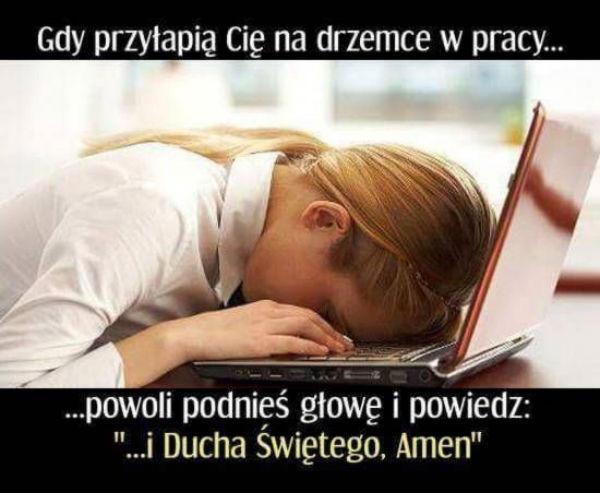 Gdy przyłapią cię na drzemce w pracy... powoli podnieś