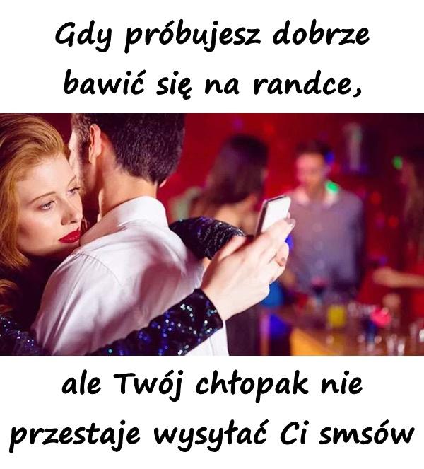 Gdy próbujesz dobrze bawić się na randce, ale Twój chłopak