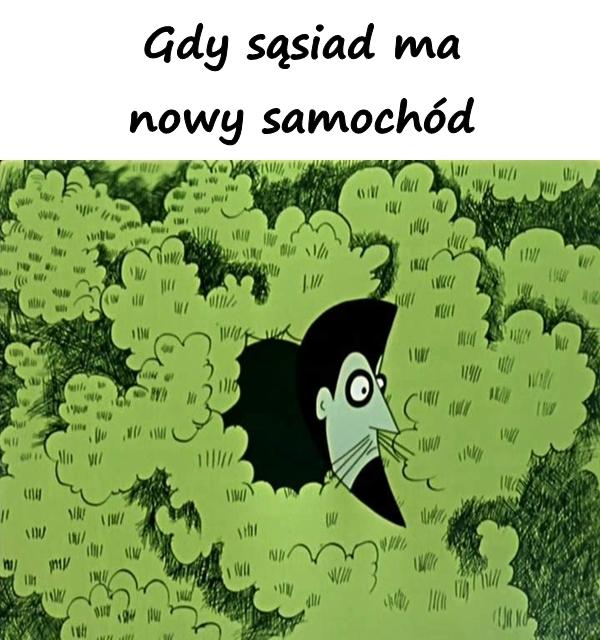 Gdy sąsiad ma nowy samochód