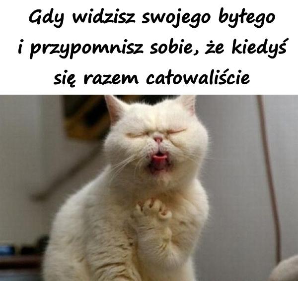 Gdy widzisz swojego byłego i przypomnisz sobie, że kiedyś