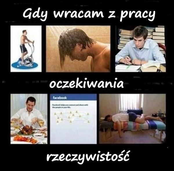 Gdy wracam z pracy