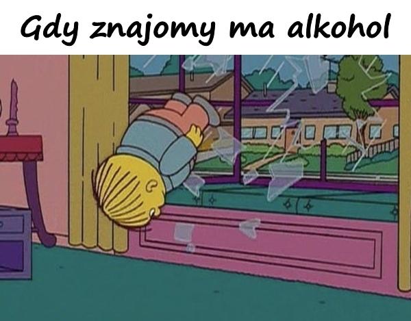 Gdy znajomy ma alkohol