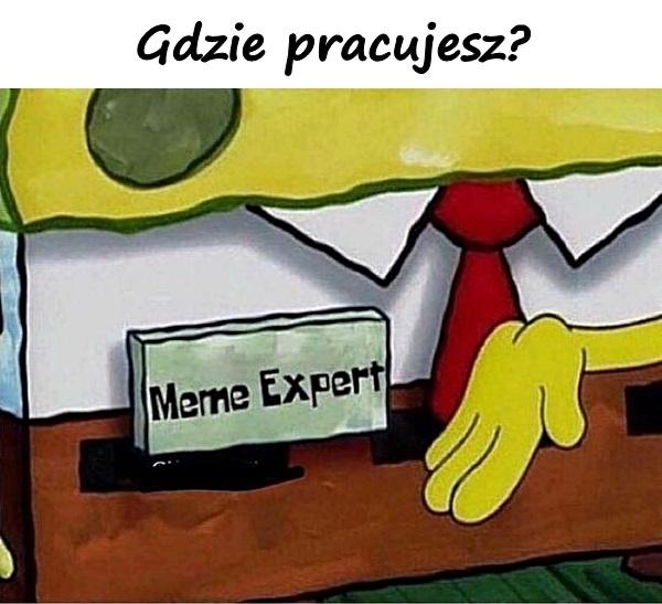 Gdzie pracujesz