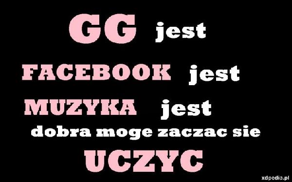 GG - jest, Facebook - jest, Muzyka - jest, dobra mogę