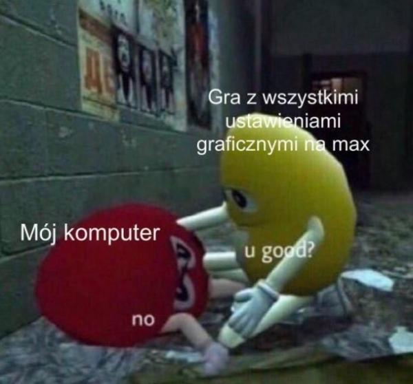 Gra z wszystkimi ustawieniami na max vs. mój komputer