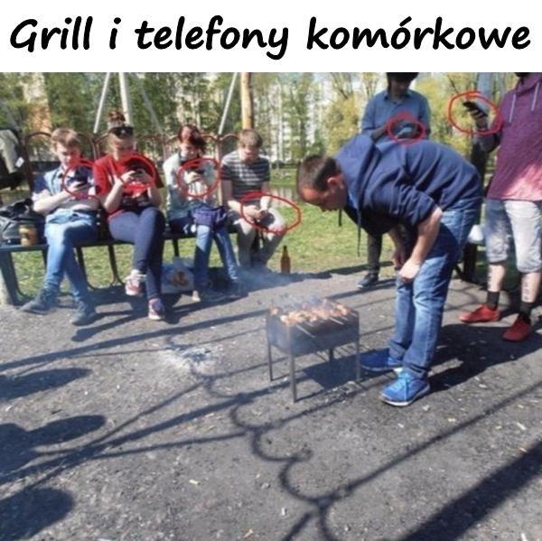 Grill i telefony komórkowe