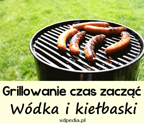 Grillowanie czas zacząć. Wódka i kiełbaski