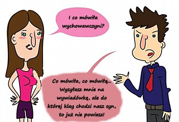 - I co mówiła wychowawczyni? - Co mówiła, co mówiła