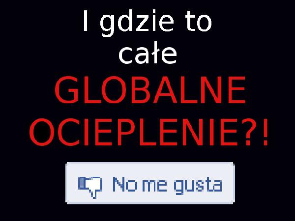 I gdzie to całe globalne ocieplenie?! No me gusta