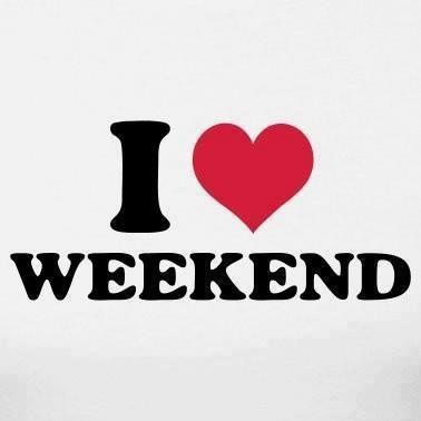 I LOVE WEEKEND Kocham weekend