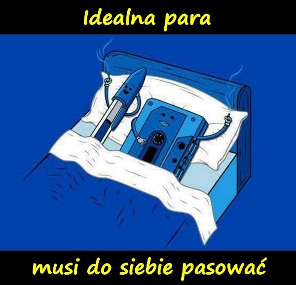 Idealna para musi do siebie pasować