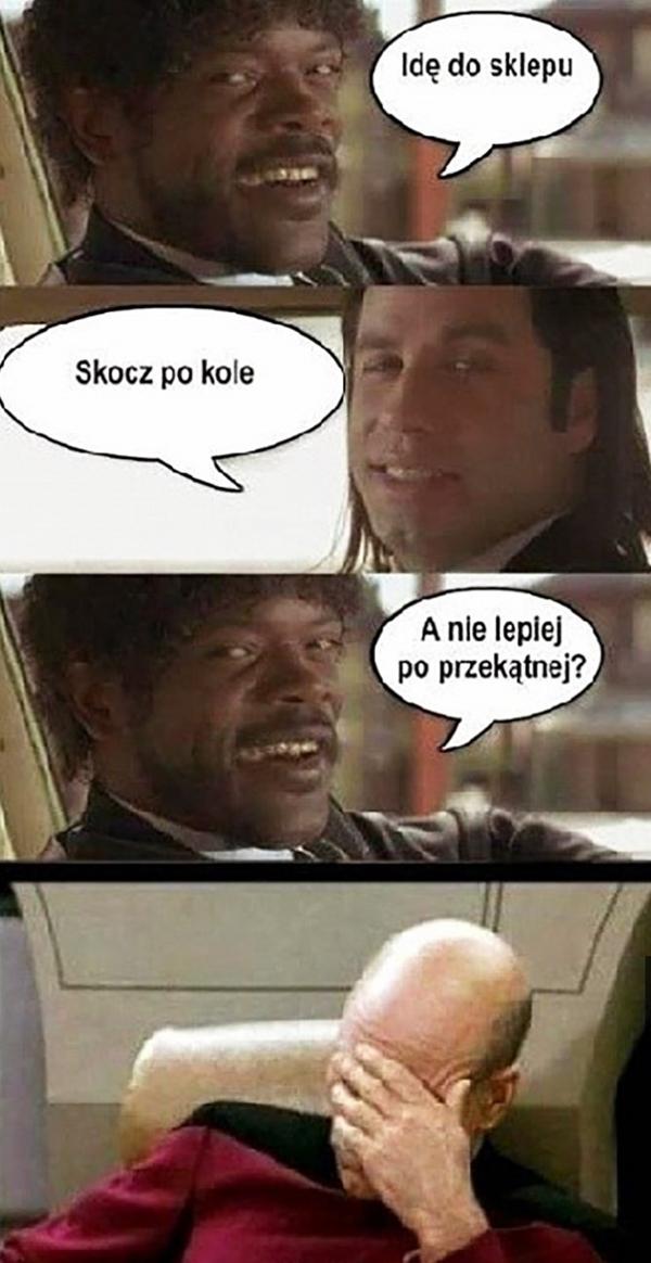 - Idę do sklepu - Skocz po kole - A nie lepiej po