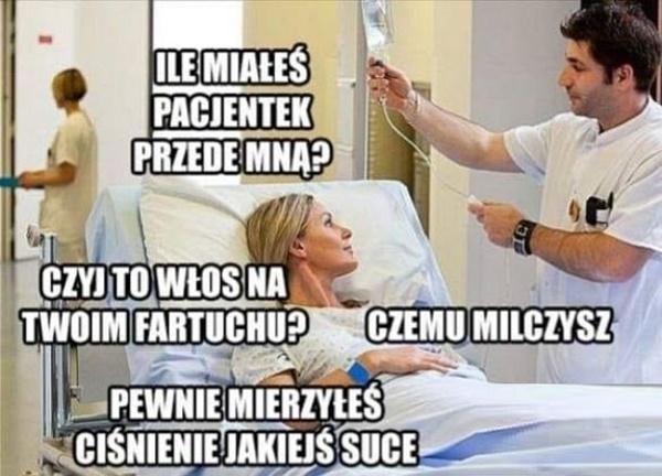 - Ile miałeś pacjentek przede mną? - Czemu milczysz? - Czyj