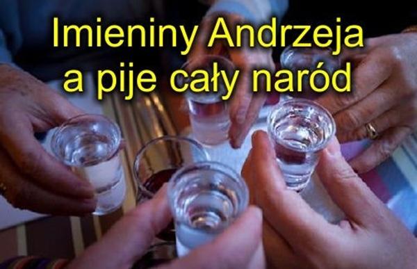 Imieniny Andrzeja, a pije cały naród