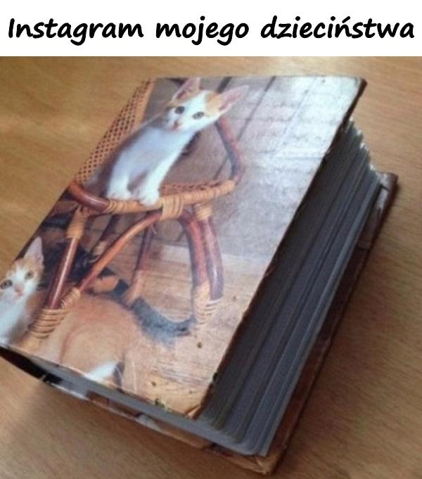 Instagram mojego dzieciństwa