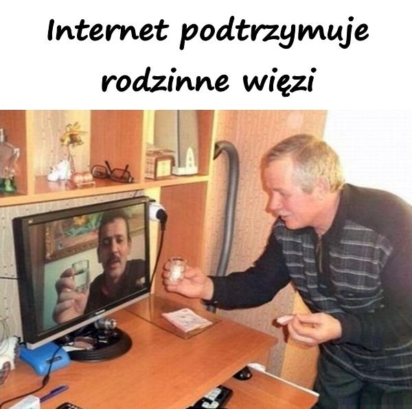 Internet podtrzymuje rodzinne więzi
