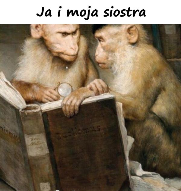 Ja i moja siostra